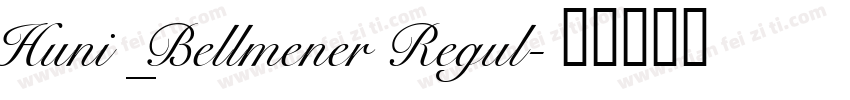 Huni_Bellmener Regul字体转换